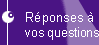 Réponses à vos questions